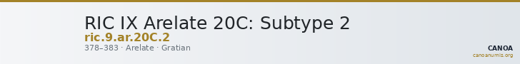 RIC IX Arelate 20C: Subtype 2 — CANOA