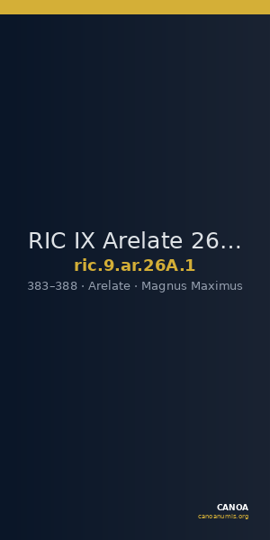 RIC IX Arelate 26A: Subtype 1 — CANOA