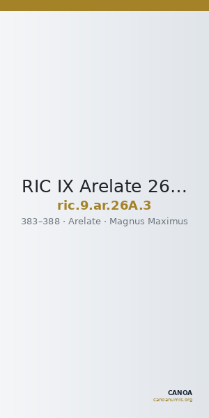 RIC IX Arelate 26A: Subtype 3 — CANOA