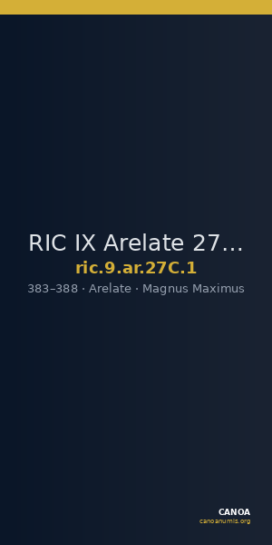RIC IX Arelate 27C: Subtype 1 — CANOA