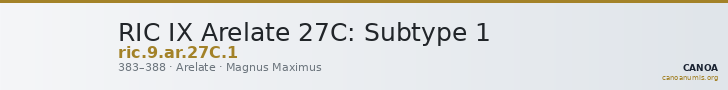 RIC IX Arelate 27C: Subtype 1 — CANOA