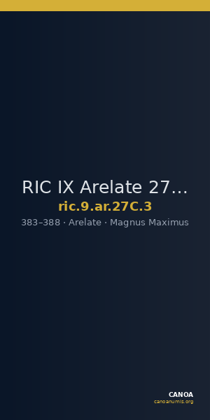 RIC IX Arelate 27C: Subtype 3 — CANOA
