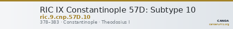 RIC IX Constantinople 57D: Subtype 10 — CANOA