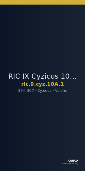 RIC IX Cyzicus 10A: Subtype 1 — CANOA