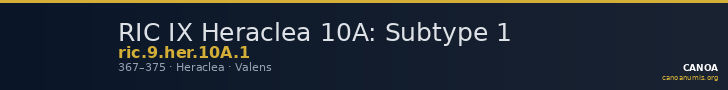 RIC IX Heraclea 10A: Subtype 1 — CANOA