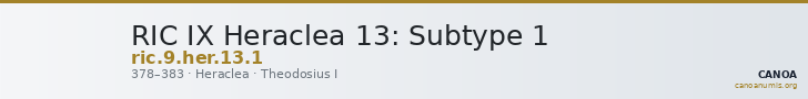 RIC IX Heraclea 13: Subtype 1 — CANOA