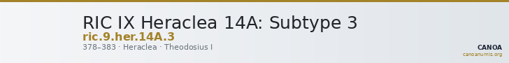 RIC IX Heraclea 14A: Subtype 3 — CANOA