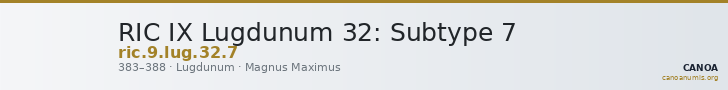 RIC IX Lugdunum 32: Subtype 7 — CANOA