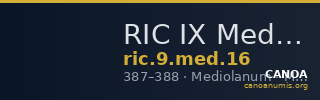 RIC IX Mediolanum 16 — CANOA