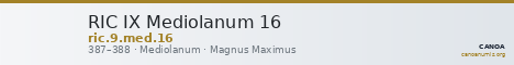 RIC IX Mediolanum 16 — CANOA