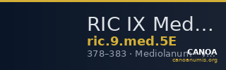 RIC IX Mediolanum 5E — CANOA