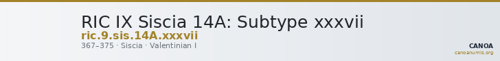 RIC IX Siscia 14A: Subtype xxxvii — CANOA