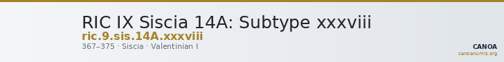 RIC IX Siscia 14A: Subtype xxxviii — CANOA