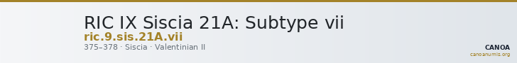 RIC IX Siscia 21A: Subtype vii — CANOA