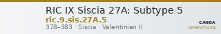 RIC IX Siscia 27A: Subtype 5 — CANOA