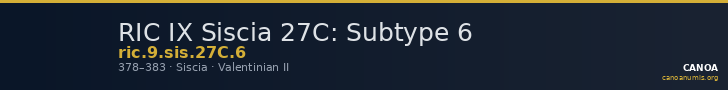 RIC IX Siscia 27C: Subtype 6 — CANOA