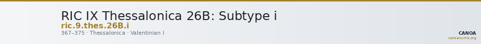 RIC IX Thessalonica 26B: Subtype i — CANOA