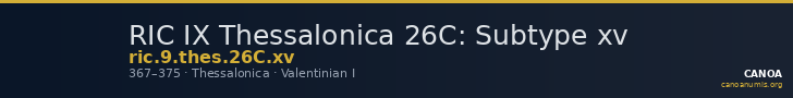 RIC IX Thessalonica 26C: Subtype xv — CANOA