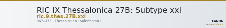 RIC IX Thessalonica 27B: Subtype xxi — CANOA