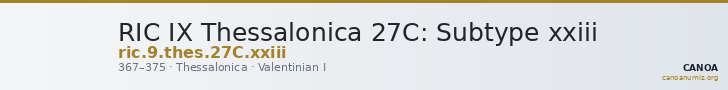 RIC IX Thessalonica 27C: Subtype xxiii — CANOA