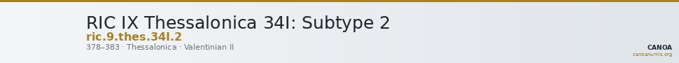 RIC IX Thessalonica 34I: Subtype 2 — CANOA