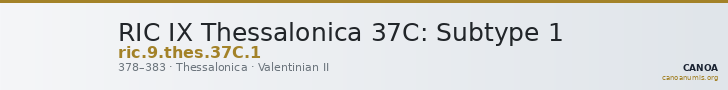RIC IX Thessalonica 37C: Subtype 1 — CANOA