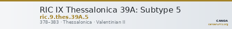 RIC IX Thessalonica 39A: Subtype 5 — CANOA