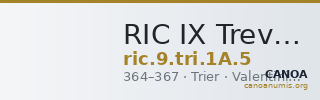 RIC IX Treveri 1A: Subtype 5 — CANOA