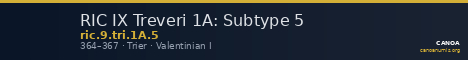 RIC IX Treveri 1A: Subtype 5 — CANOA