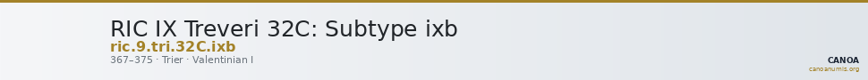RIC IX Treveri 32C: Subtype ixb — CANOA