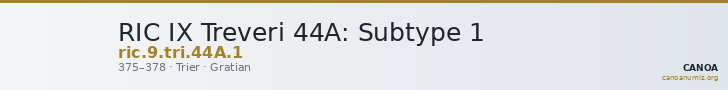 RIC IX Treveri 44A: Subtype 1 — CANOA
