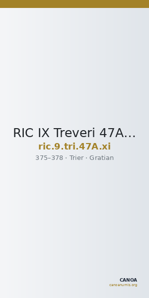 RIC IX Treveri 47A: Subtype xi — CANOA