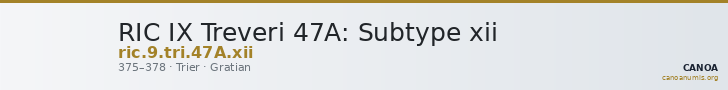 RIC IX Treveri 47A: Subtype xii — CANOA
