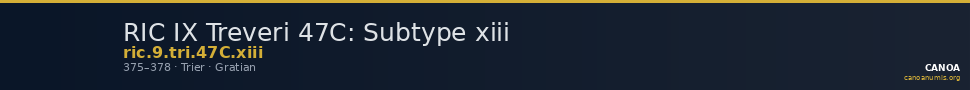 RIC IX Treveri 47C: Subtype xiii — CANOA