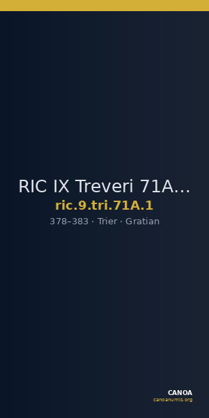 RIC IX Treveri 71A: Subtype 1 — CANOA