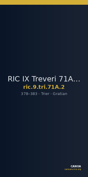 RIC IX Treveri 71A: Subtype 2 — CANOA