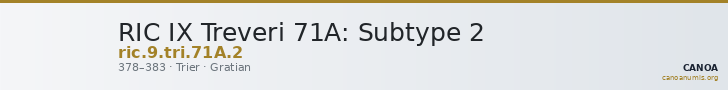 RIC IX Treveri 71A: Subtype 2 — CANOA