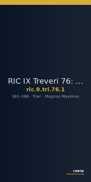 RIC IX Treveri 76: Subtype 1 — CANOA