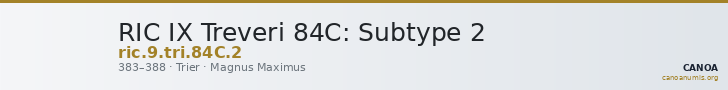 RIC IX Treveri 84C: Subtype 2 — CANOA