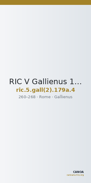 RIC V Gallienus 179a: Subtype 4 — CANOA