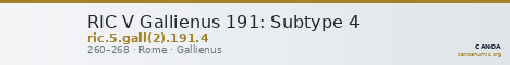 RIC V Gallienus 191: Subtype 4 — CANOA