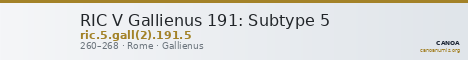 RIC V Gallienus 191: Subtype 5 — CANOA