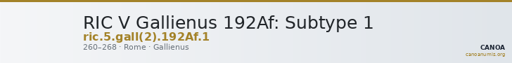 RIC V Gallienus 192Af: Subtype 1 — CANOA
