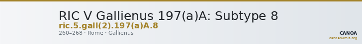 RIC V Gallienus 197(a)A: Subtype 8 — CANOA