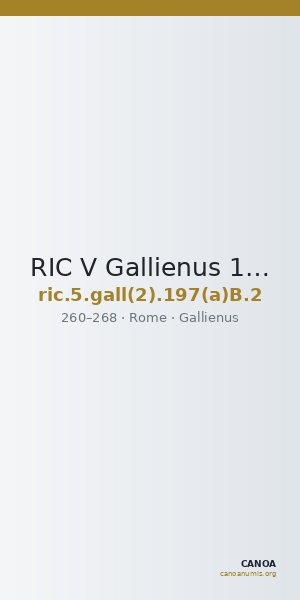 RIC V Gallienus 197(a)B: Subtype 2 — CANOA