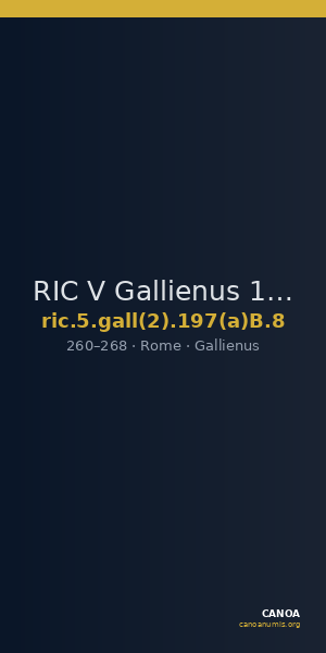 RIC V Gallienus 197(a)B: Subtype 8 — CANOA