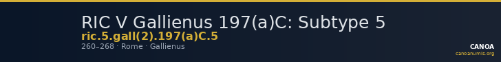 RIC V Gallienus 197(a)C: Subtype 5 — CANOA