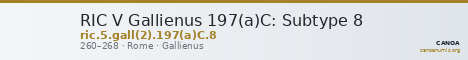 RIC V Gallienus 197(a)C: Subtype 8 — CANOA