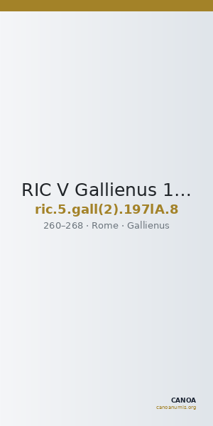 RIC V Gallienus 197lA: Subtype 8 — CANOA