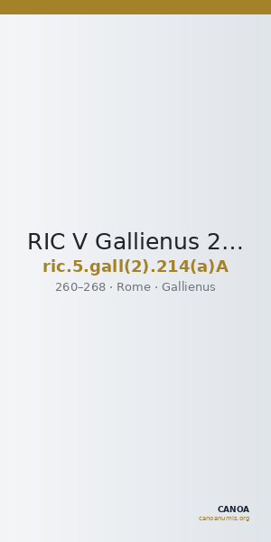 RIC V Gallienus 214(a)A — CANOA